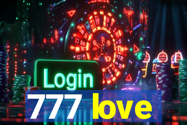 777 love